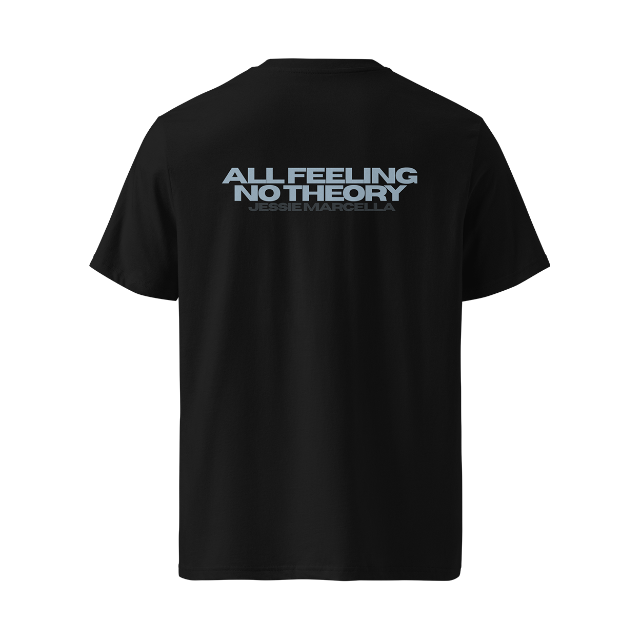 Jessie Marcella - All Feeling No Theory T-Shirt